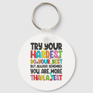 Try Your Hardest Do Your Best Test Testing Day Tea Key Ring