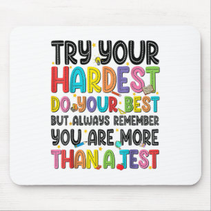 Try Your Hardest Do Your Best Test Testing Day Tea Mouse Mat