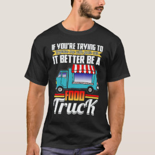 Trying Impress Me With Your Car It Better Be A Foo T-Shirt