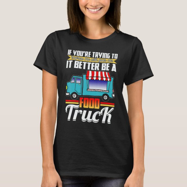 Trying Impress Me With Your Car It Better Be A Foo T-Shirt (Front)