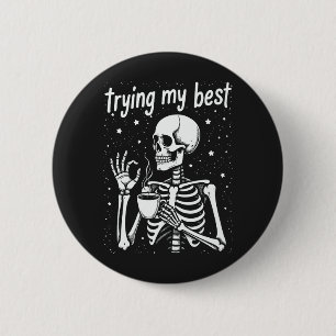 Trying My Best Funny Skeleton Coffee Halloween 6 Cm Round Badge