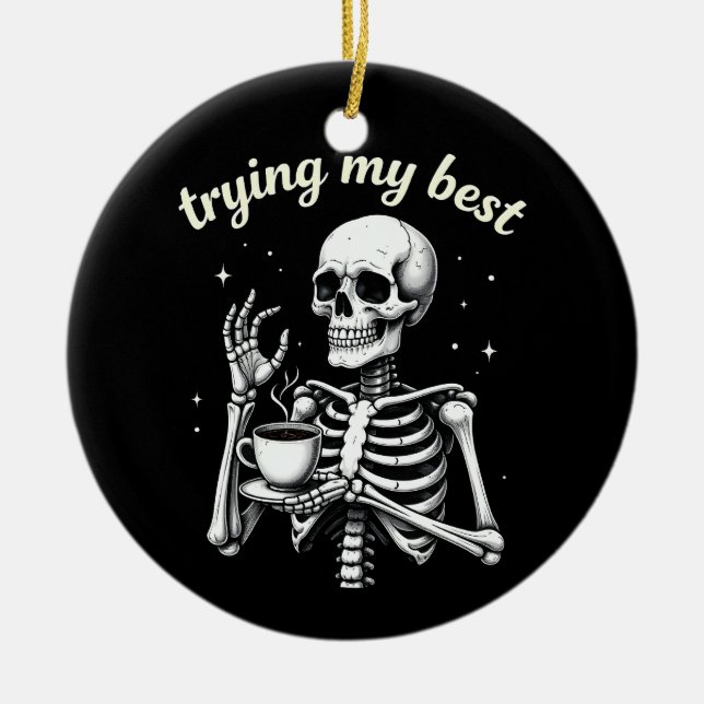 Trying My Best Funny Skeleton Coffee Halloween Ceramic Tree Decoration (Front)