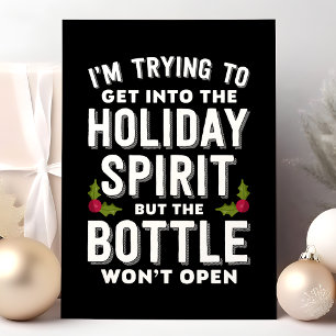 Trying To Get Into The Holiday Spirit Bottle Funny Card