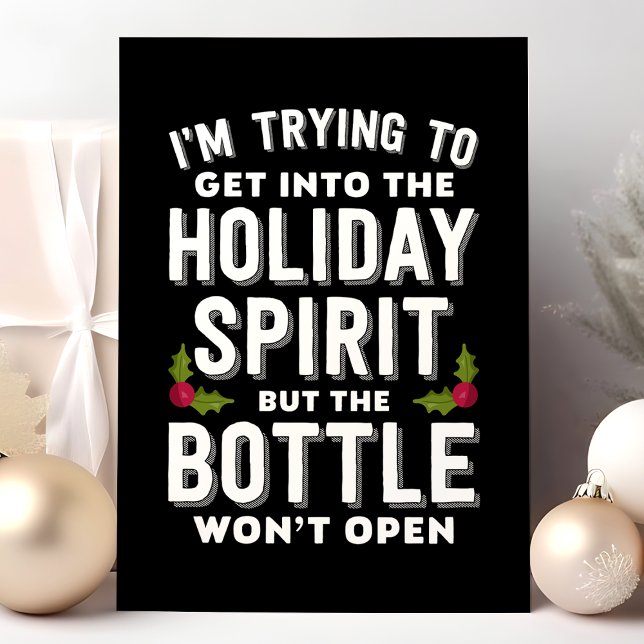 Trying To Get Into The Holiday Spirit Bottle Funny Card (Creator Uploaded)