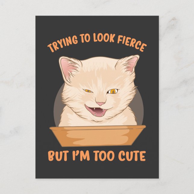 Trying to look fierce but I'm too cute Postcard (Front)