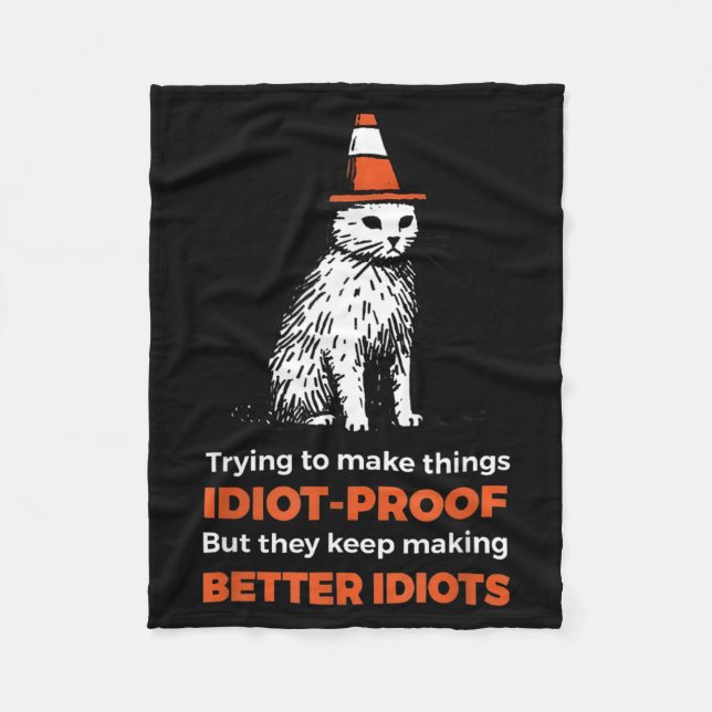 Trying To Make Things -Proof But They Keep Making Fleece Blanket (Front)