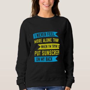 Trying To Put Sunscreen On My Back Graphic Sweatshirt