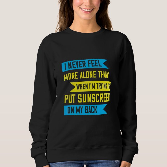 Trying To Put Sunscreen On My Back  Graphic Sweatshirt (Front)
