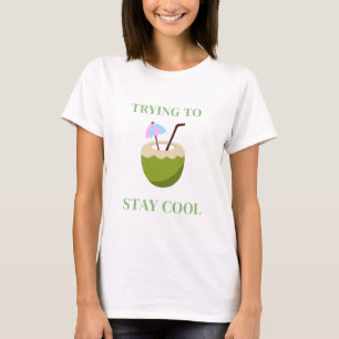 Trying to stay cool unique simple women's  T-Shirt
