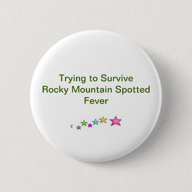 Trying to Survive Rocky Mountain Spotted Fever 6 Cm Round Badge (Front)