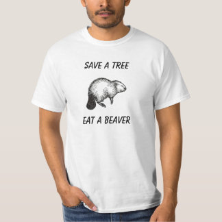 ts23, Save a Tree, Eat a Beaver T-Shirt