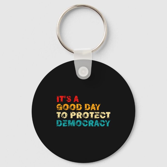 T's A Good Day To Protect Democracy Human Rights L Key Ring (Front)