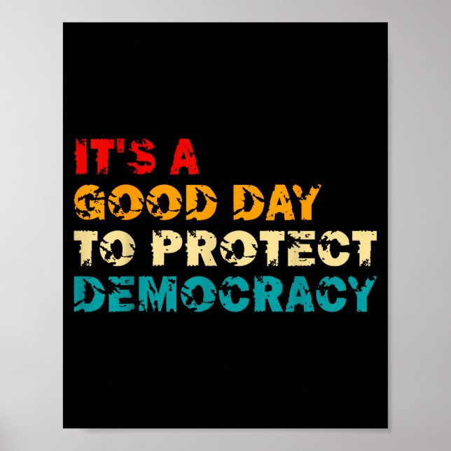 T's A Good Day To Protect Democracy Human Rights L Poster (Front)