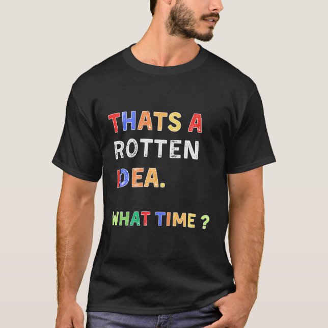 T'S A Rotten W Time Humour T-Shirt (Front)