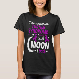 TS I Love Someone With Turner Syndrome Turner Synd T-Shirt