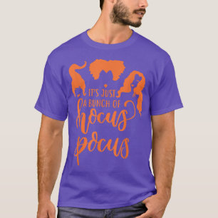 ts Just A Bunch  Hocus_PocusFunny Witch Halloween  T-Shirt