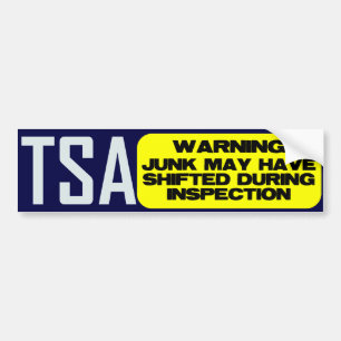 TSA: JUNK MAY HAVE SHIFTED BUMPER STICKER