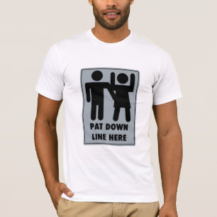 TSA Pat Down Universal Sign - T-Shirt