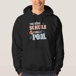 Tschüss School Hello Pool Swimming Pool Hoodie