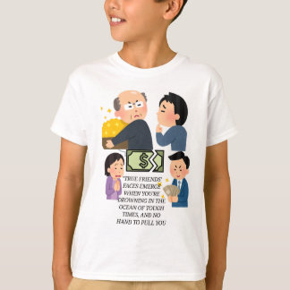 Tshirt , no money no relationship,no friends,noval