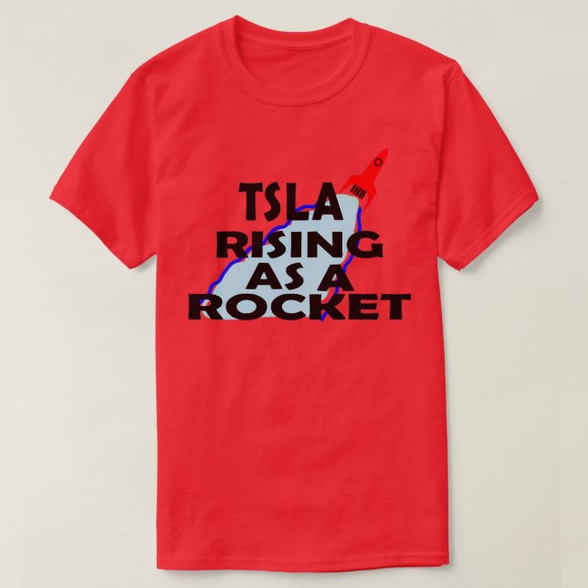 Tsla rising as a rocket 1 T-Shirt (Design Front)