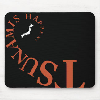 TSUNAMIS HAPPEN ! MOUSE MAT