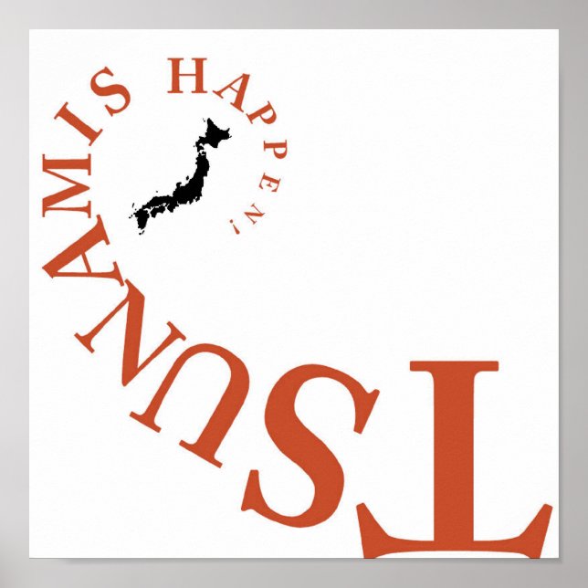 TSUNAMIS HAPPEN ! POSTER (Front)