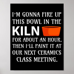 Ttery Ceramics Artist Tter Clay Funny Humor C  Poster