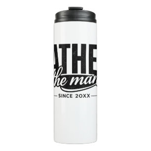 TThe Man The Myth Father Since 20XX Thermal Tumbler