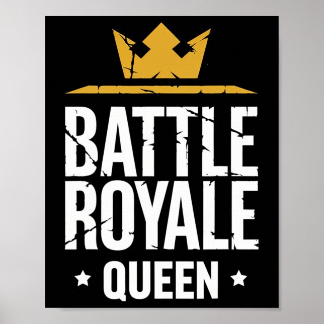Ttle Royale Queen Funny Gaming Quote For Gamers  Poster (Front)