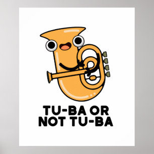 Tu-ba Or Not Tu-ba Funny Shakespeare Tuba Pun Poster
