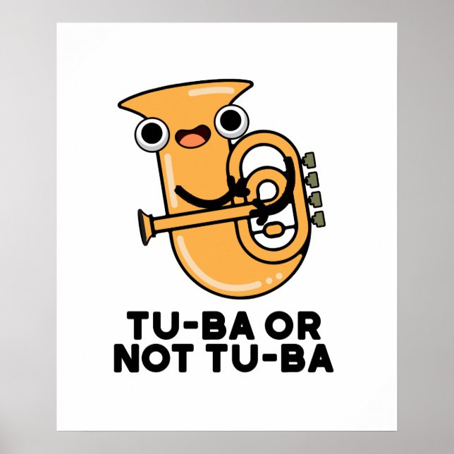 Tu-ba Or Not Tu-ba Funny Shakespeare Tuba Pun Poster (Front)