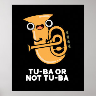 Tu-ba Or Not Tu-ba Shakespeare Pun Dark BG Poster