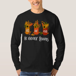 Tu Fall For Jesus He Never Leaves Costume Bottles T-Shirt