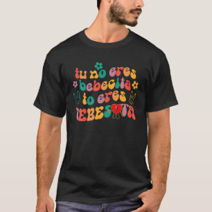 Tu No Eres Bebecita To Eres Bebesota Cute Retro T-Shirt