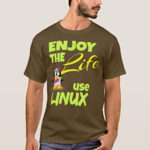 Tu Penguin lover Enjoy the Life Use Linu Funny T-Shirt