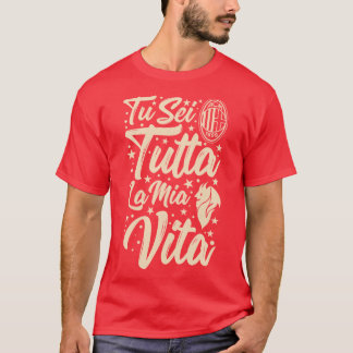 Tu Sei Tutta La Mia Vita T-Shirt