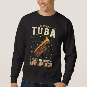 Tuba Hobby Tuba Player Sweatshirt