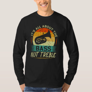 Tuba Instrument All About The Bass Contrabass Tub T-Shirt