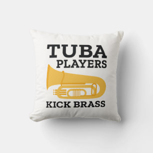 Tuba Players Kick Brass Cushion