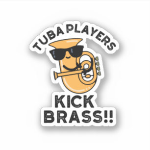 Tuba Players Kick Brass Funny Music Pun 