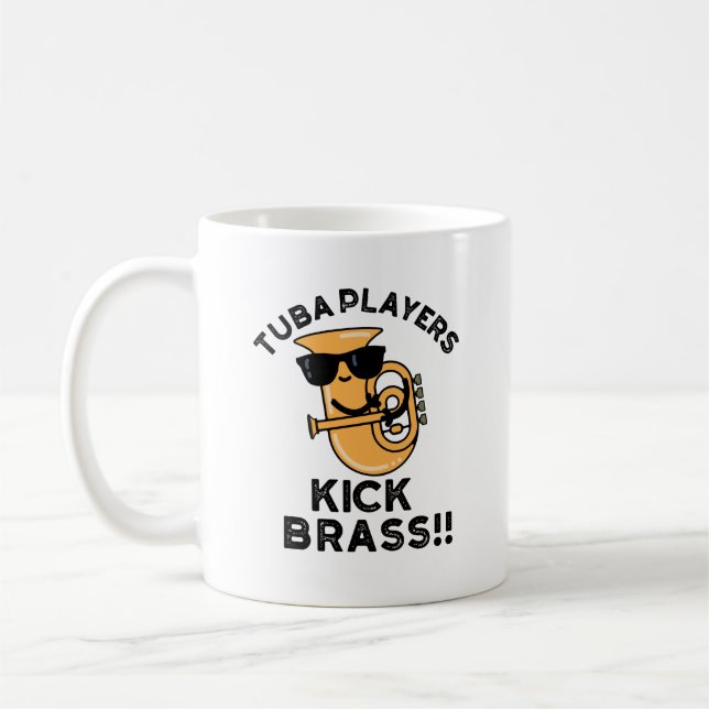 Tuba Players Kick Brass Funny Music Pun  Coffee Mug (Left)