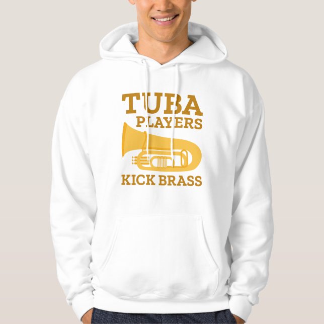 Tuba Players Kick Brass Hoodie (Front)
