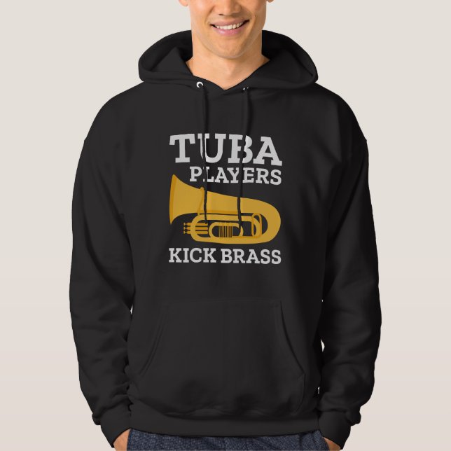 Tuba Players Kick Brass Hoodie (Front)