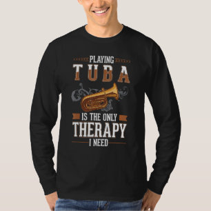 Tuba Therapy Tuba Player T-Shirt