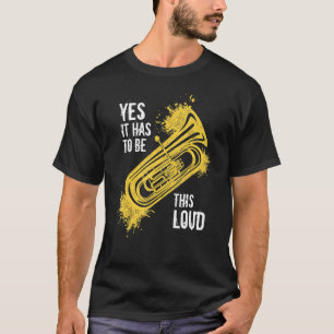 Tuba Tubist Music Loud T-Shirt