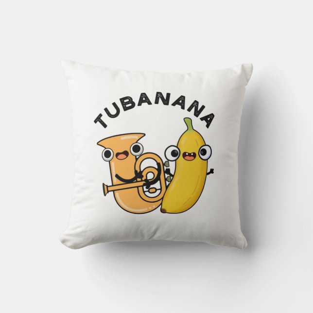 Tubanana Funny Tuba Banana Pun  Cushion (Front)