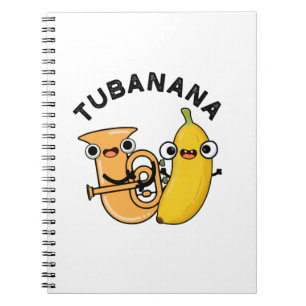 Tubanana Funny Tuba Banana Pun  Notebook