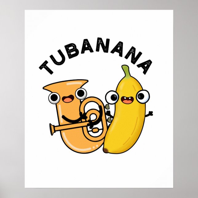 Tubanana Funny Tuba Banana Pun Poster (Front)