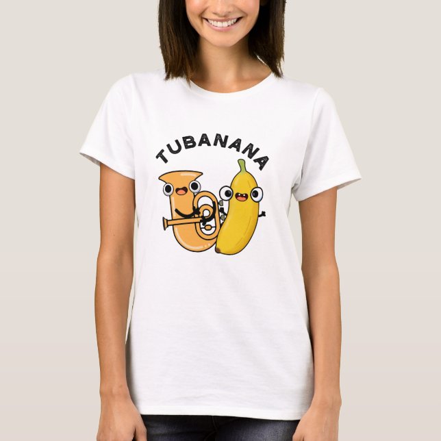 Tubanana Funny Tuba Banana Pun  T-Shirt (Front)